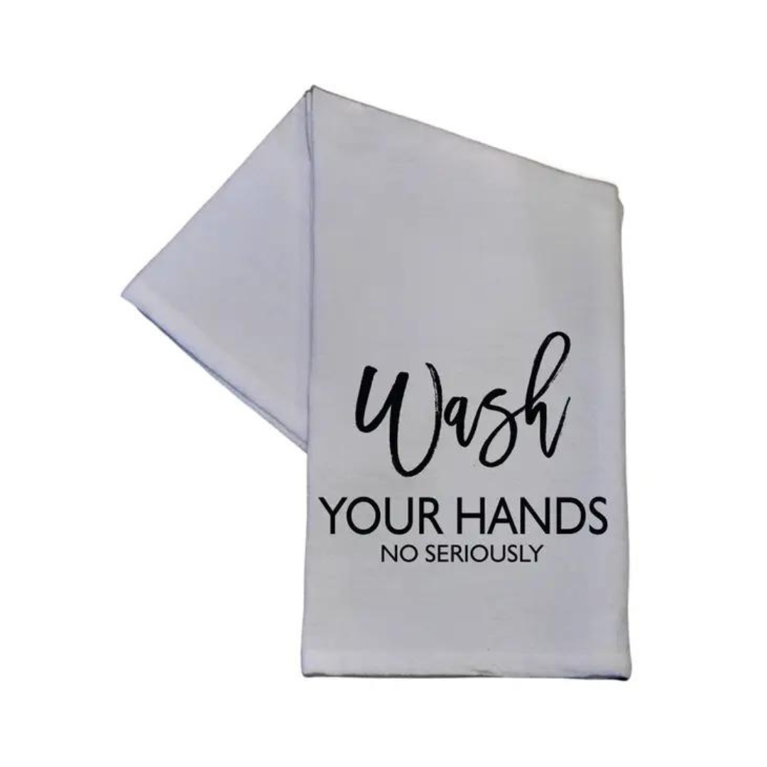 Wash Your Hands, No Seriously Tea Towel
