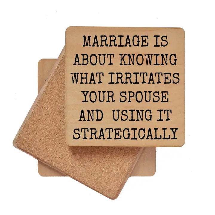 Marriage Is About Knowing Wood Coaster