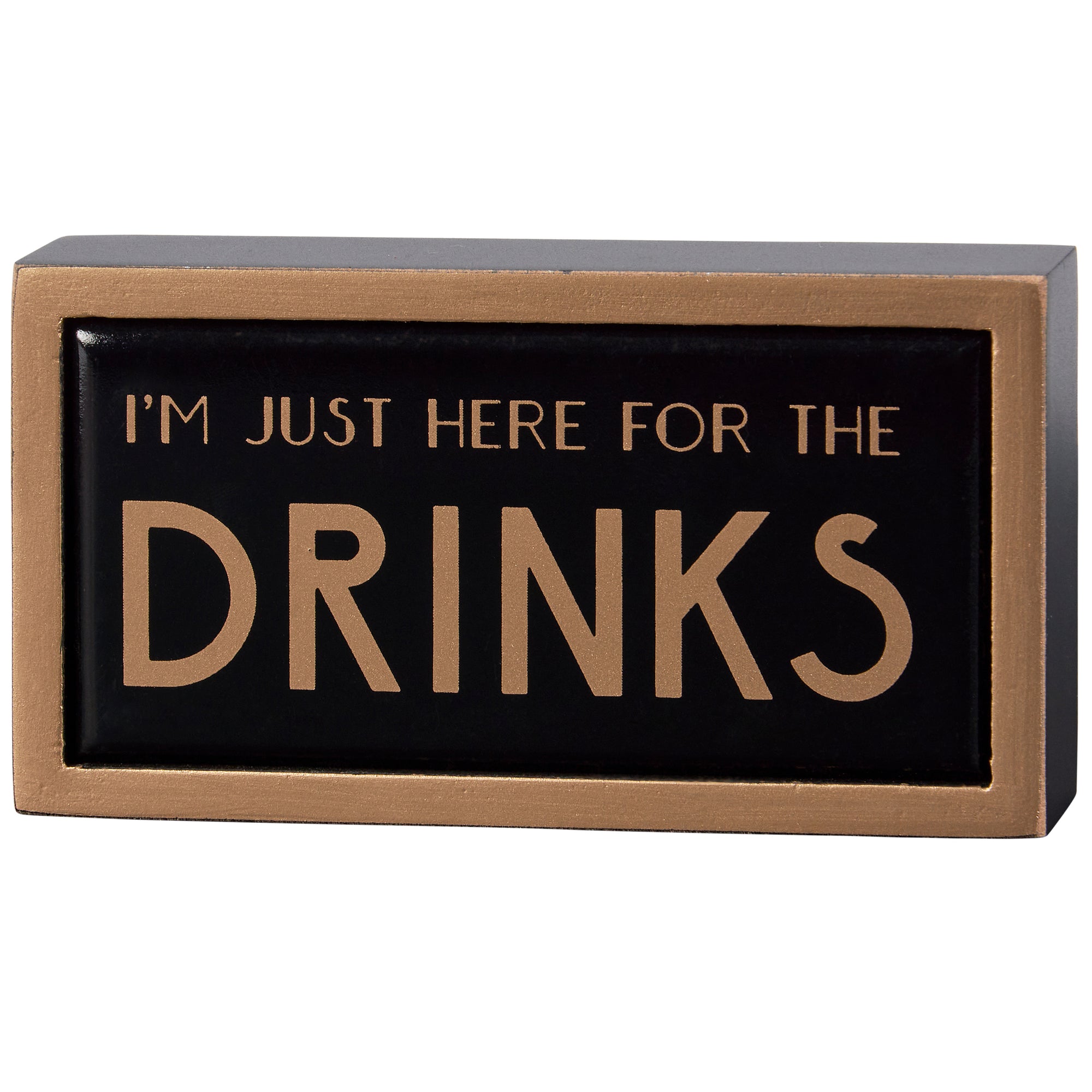 Here For The Drinks Box Sign Mini