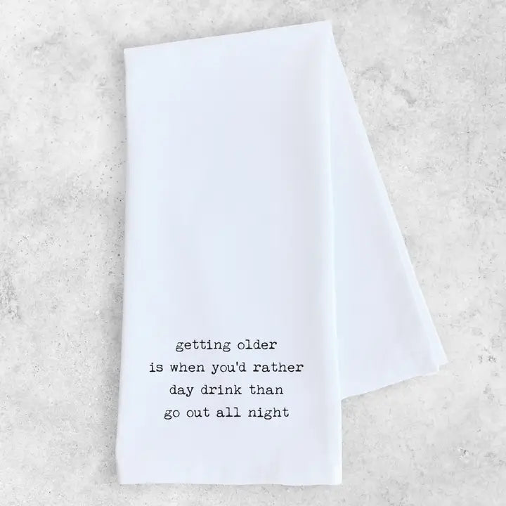 Getting Older Tea Towel