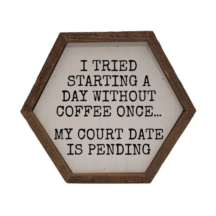 A Day Without Coffee Sign