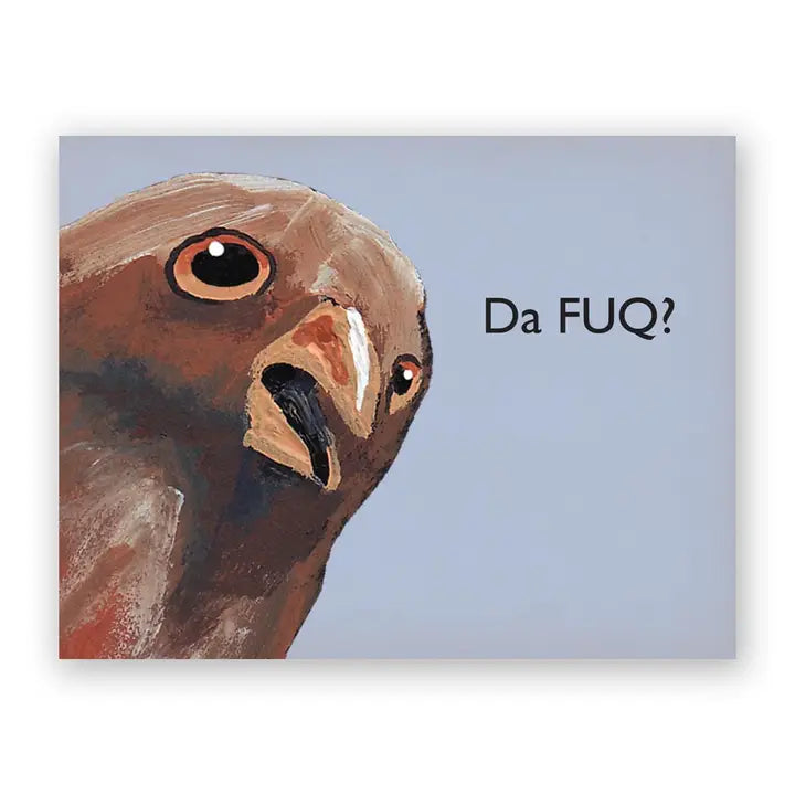 Da Fuq Greeting Card