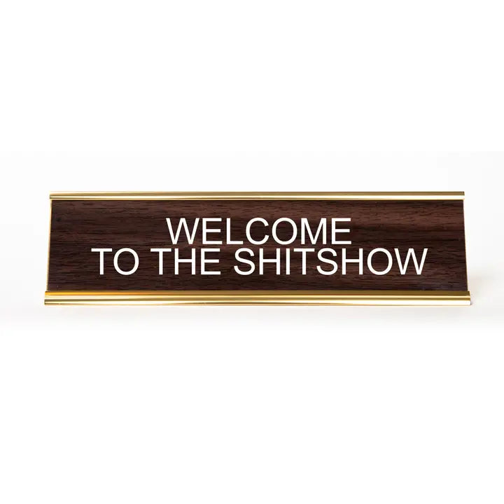 Welcome To The Shitshow Nameplate