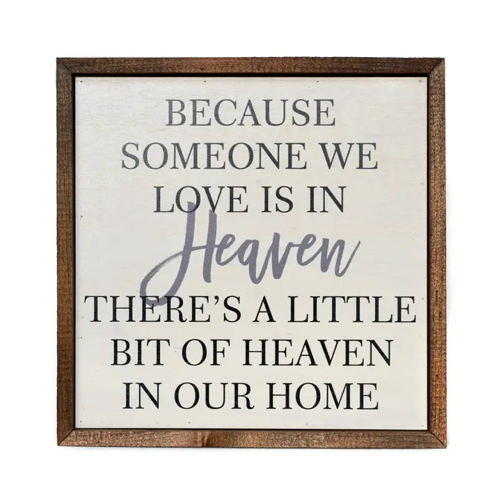 Because Someone We Love Is in Heaven Sign