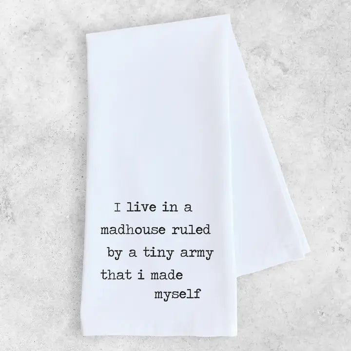 I Live in A Madhouse Tea Towel