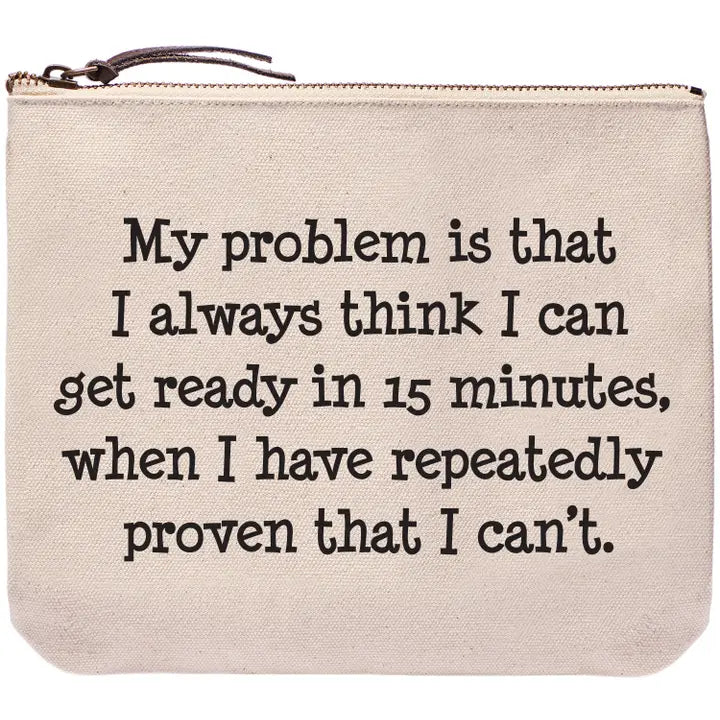 I Have Repeatedly Proven Zipper Pouch