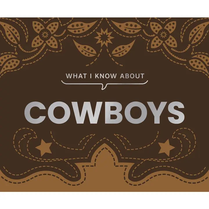 What I Know About Cowboys