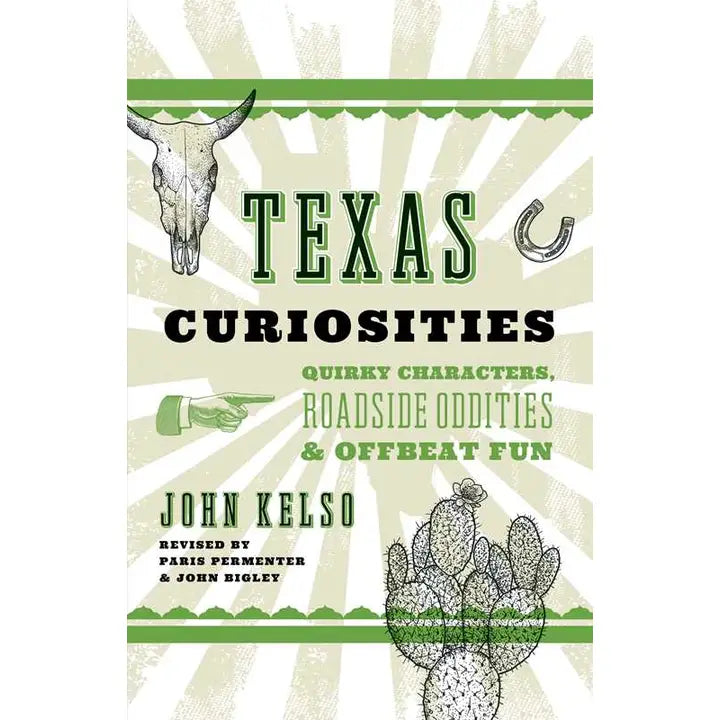 Texas Curiosities by John Kelso