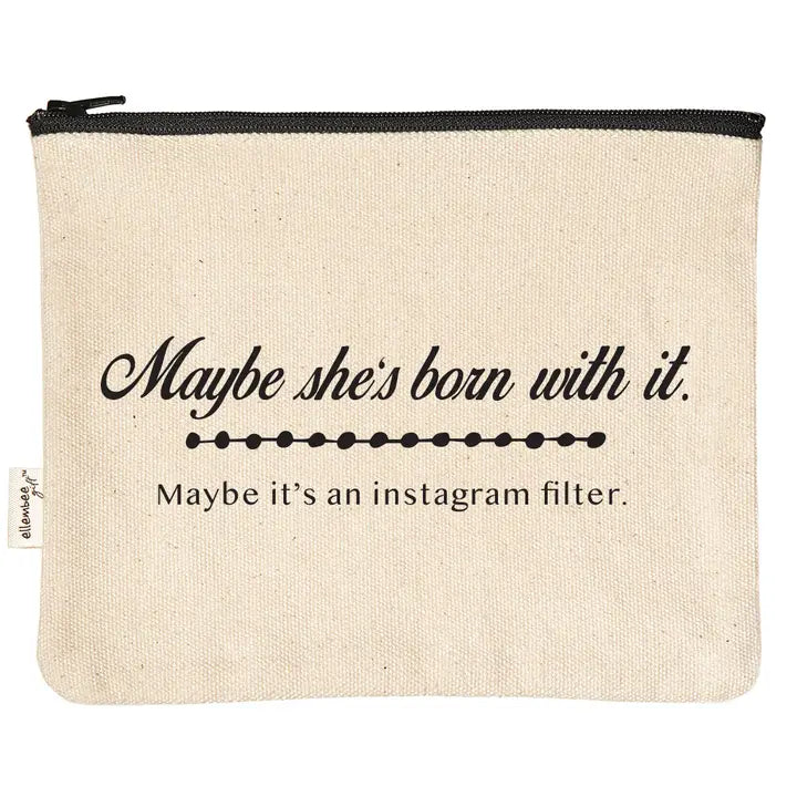 Maybe She's Born with It Instagram Filter Zipper Pouch