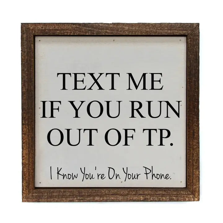 Text Me If You Run Out of TP Sign