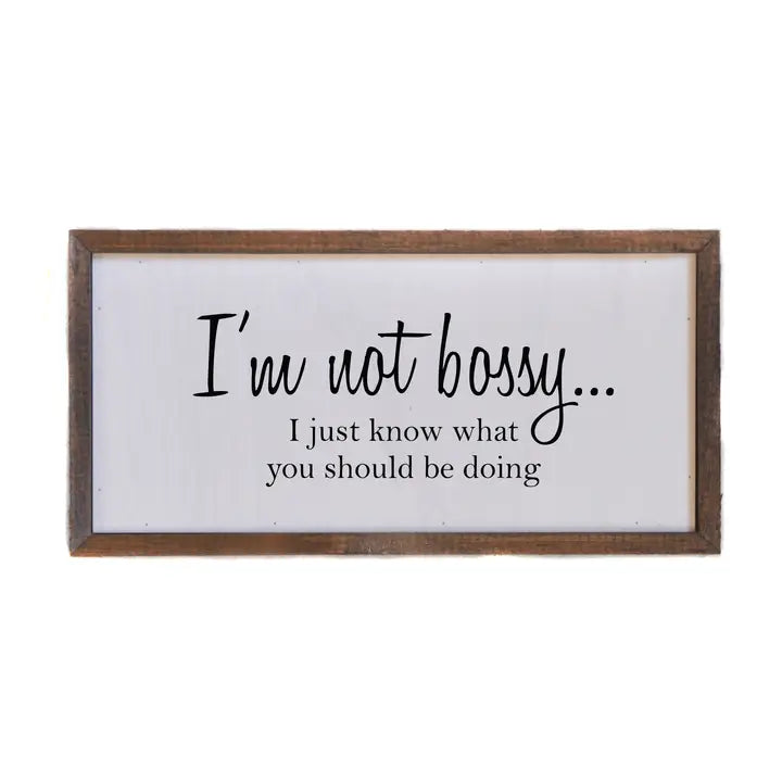 I'm Not Bossy 12x6 Sign