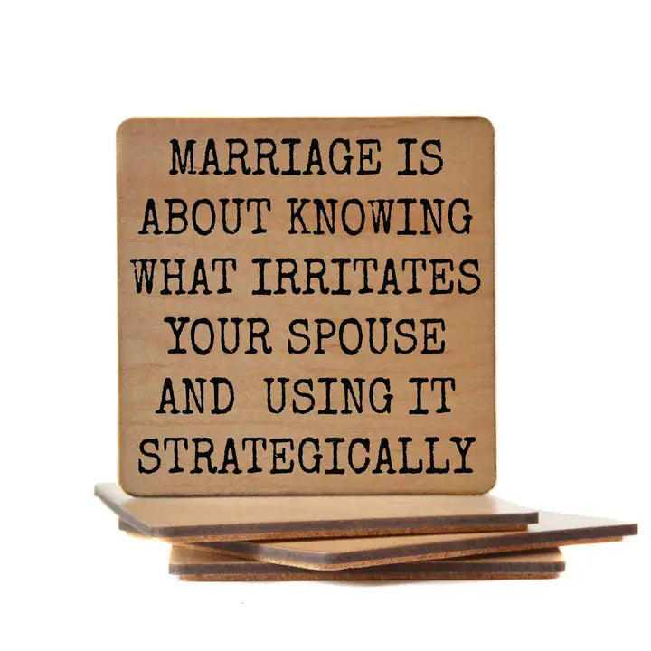 Marriage Is About Knowing Wooden Coaster