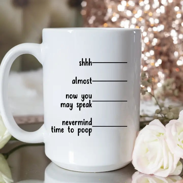 Shhh Time To Poop Coffee Mug