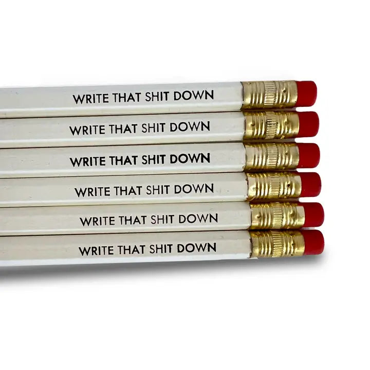 Write That Shit Down Pencils