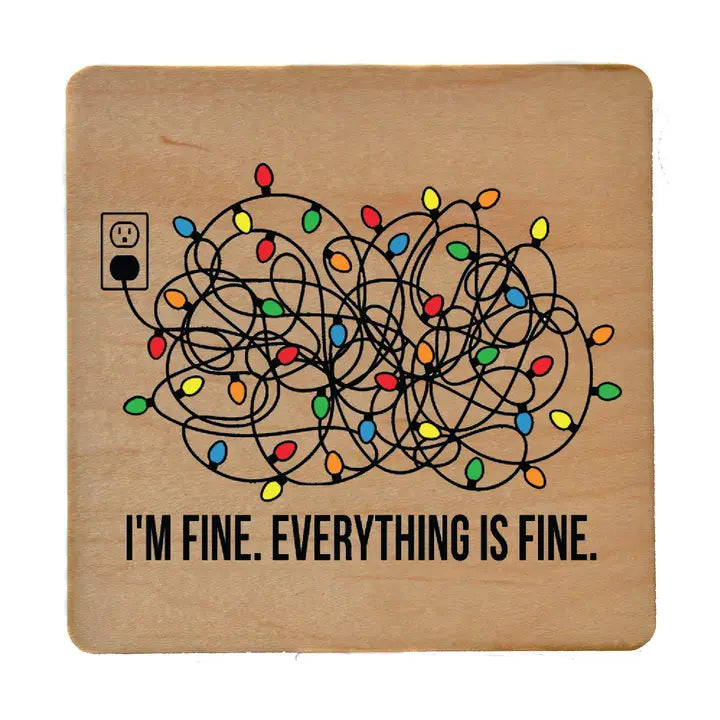It's Fine Everything Is Fine Wooden Coaster