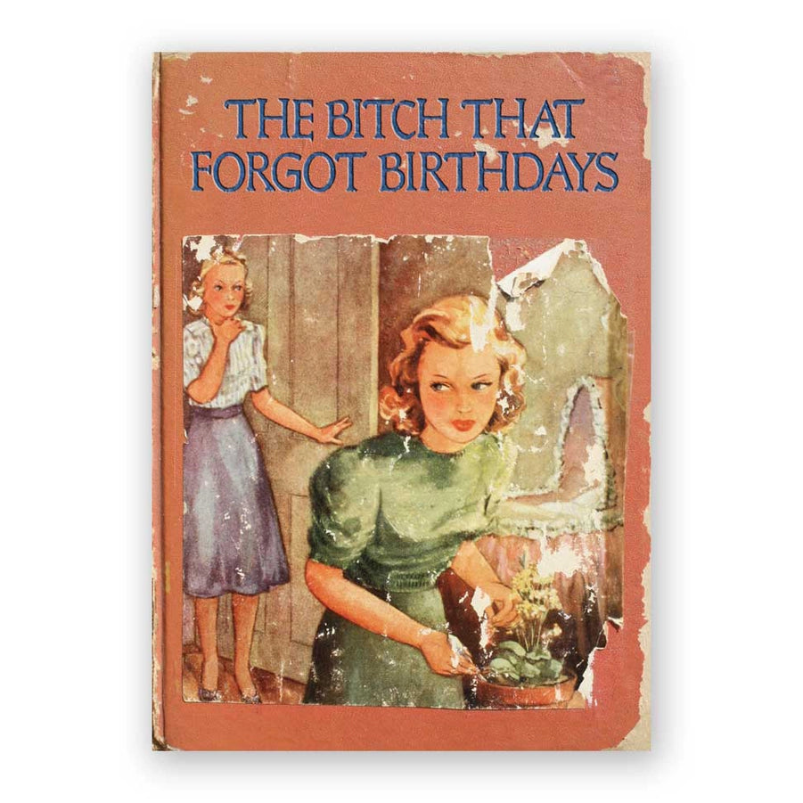 Bitch That Forgot Birthdays Card