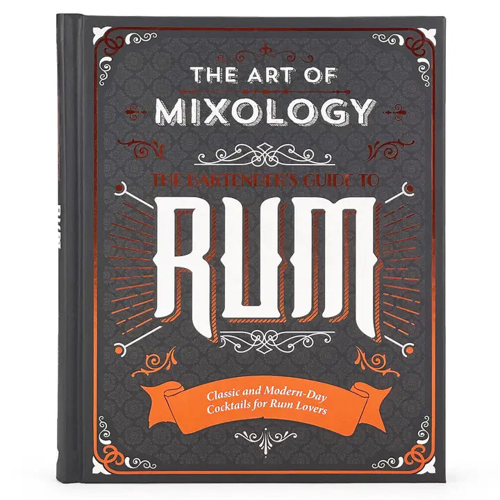 The Art of Mixology: Bartender's Guide To Rum Cocktail Book