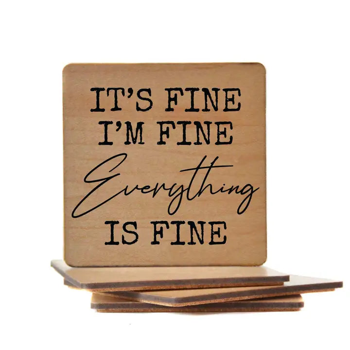 It's Fine, I'm Fine Wooden Coaster