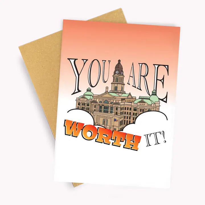 You Are WORTH It Card