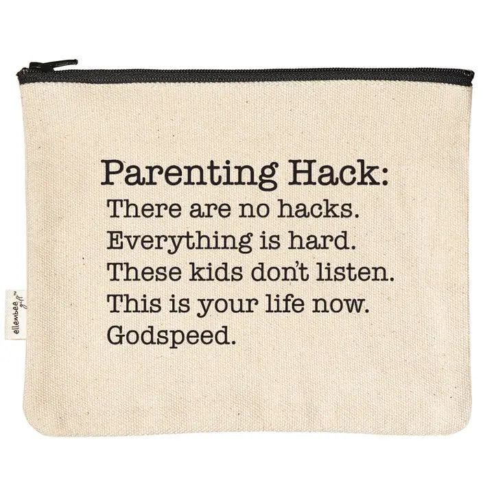 Parenting Hack There Are No Hacks Zipper Pouch