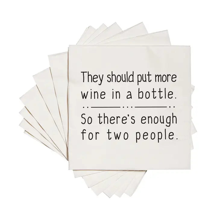 They Should Put More Wine in A Bottle Napkins