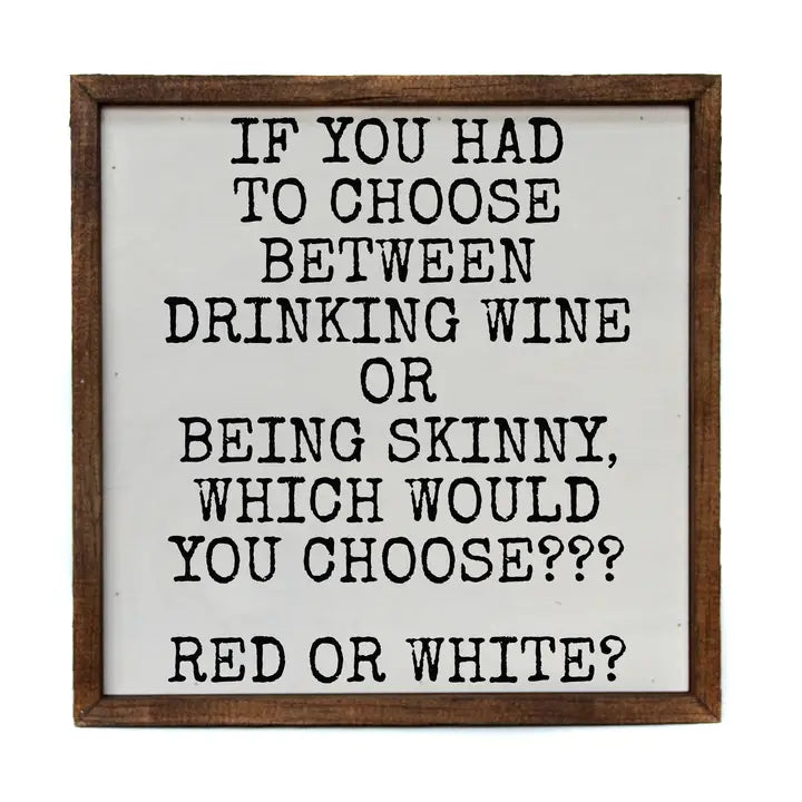 Choose Between Drinking or Being Skinny Sign