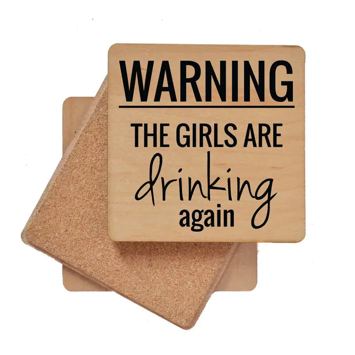 Warning The Girls Are Drinking Wooden Coaster