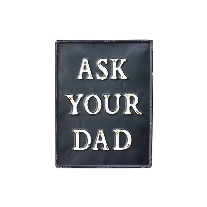 Metal Ask Your Dad Sign