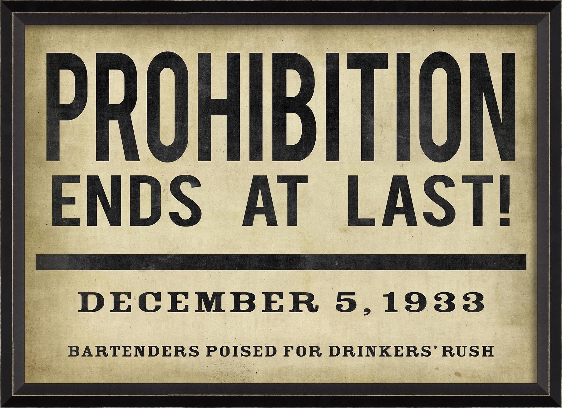 Prohibition Ends At Last Sign