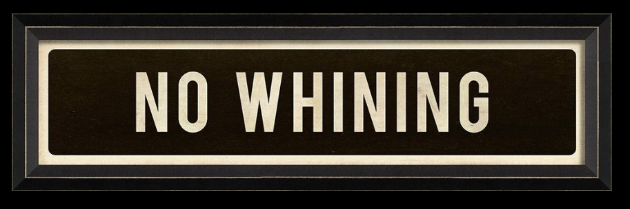 No Whining Sign