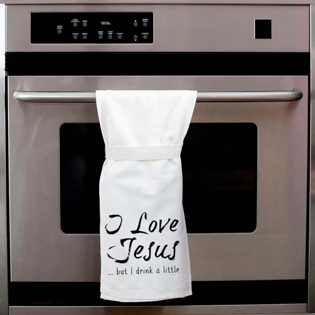 I Love Jesus but I Drink a Little Tea Towel