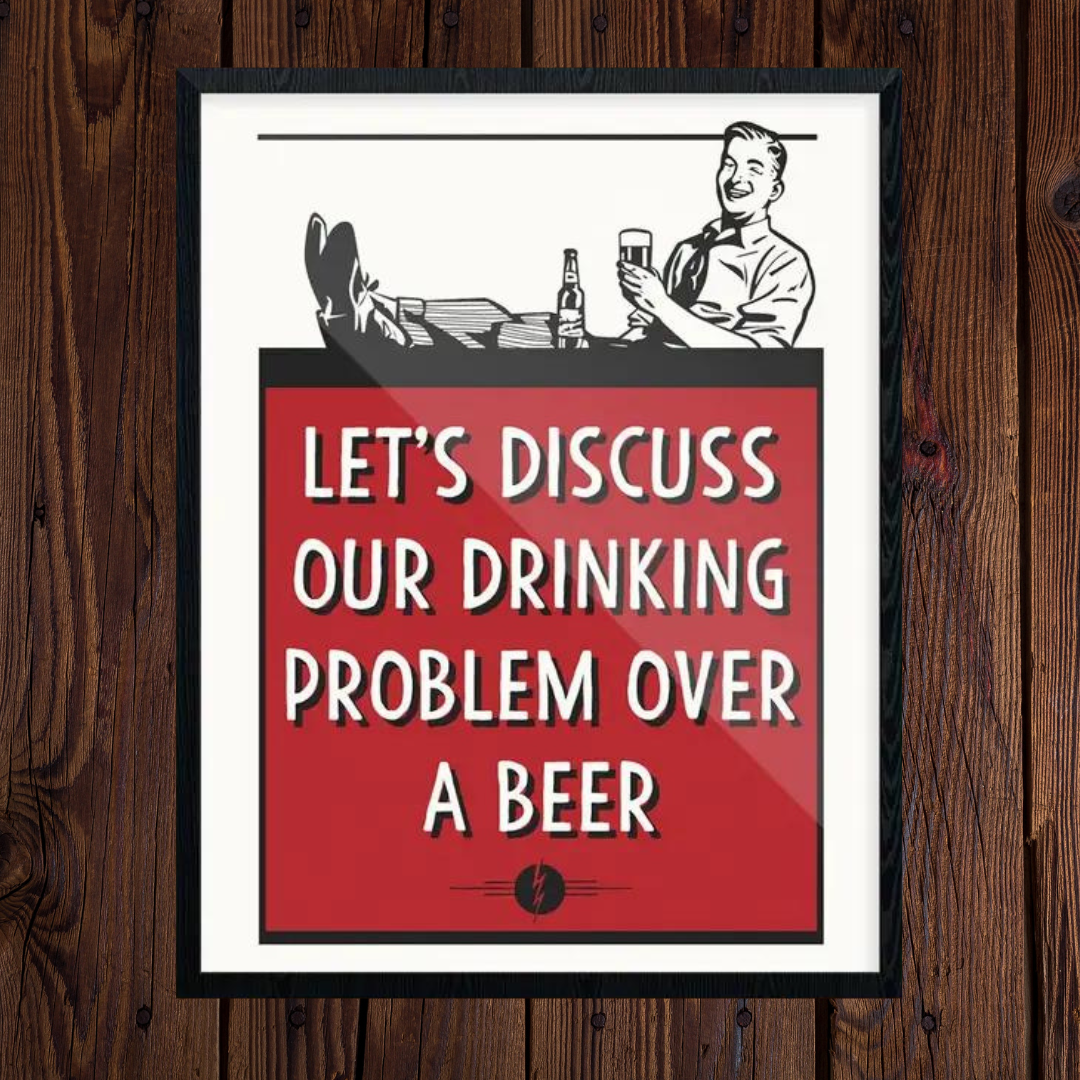 Let's Discuss Our Drinking Problem Over A Beer