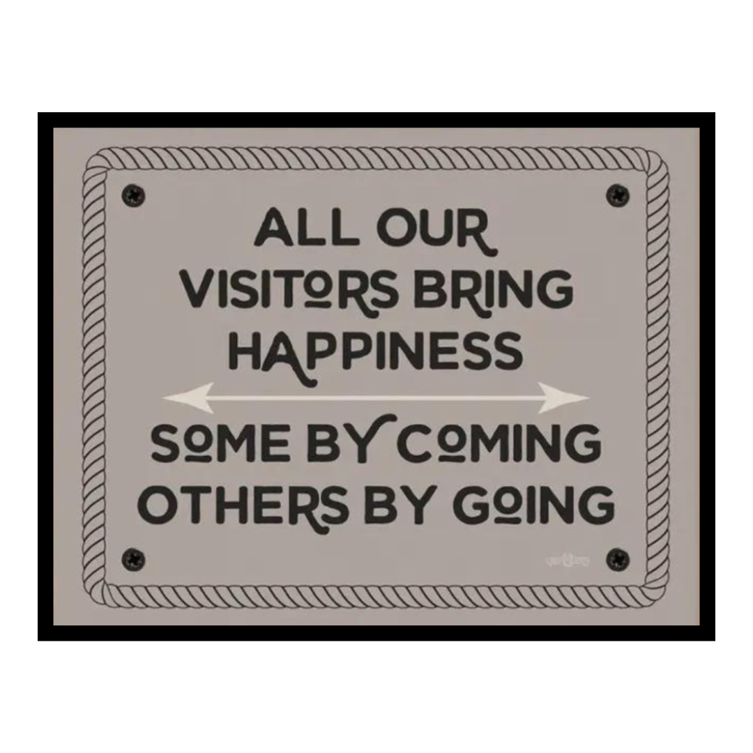 All Our Visitors Bring Happiness
