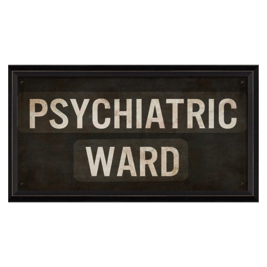Psychiatric Ward Sign