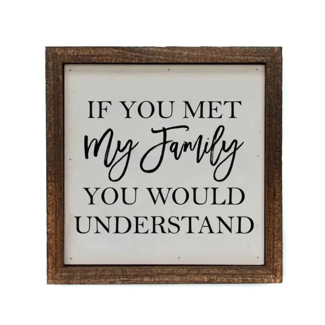 If You Met My Family Sign