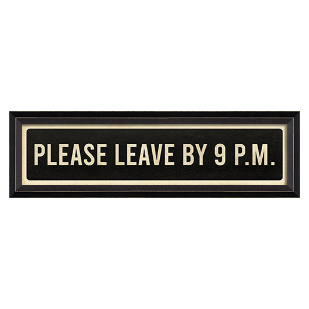 Please Leave By 9 Sign