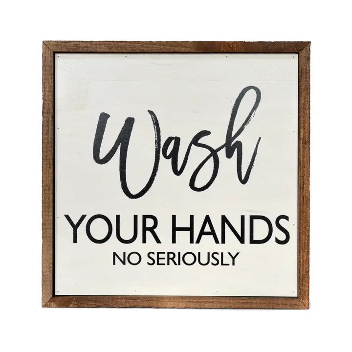 Wash Your Hands, Seriously Wall Art