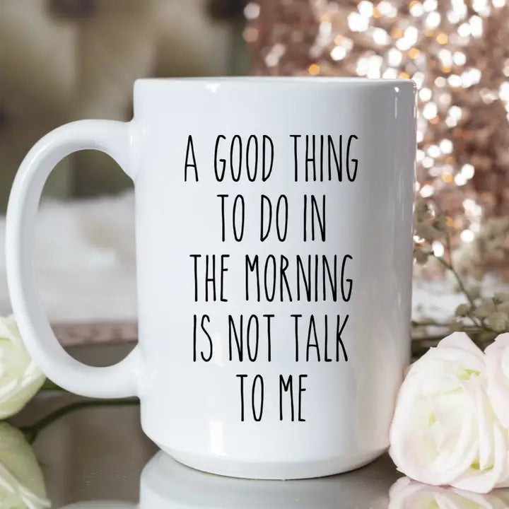 A Good Thing To Do Coffee Mug