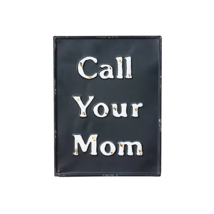 Metal Call Your Mom Sign