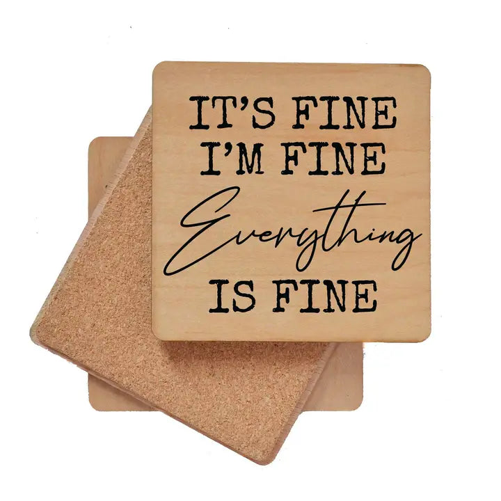 It's Fine, I'm Fine Wooden Coaster