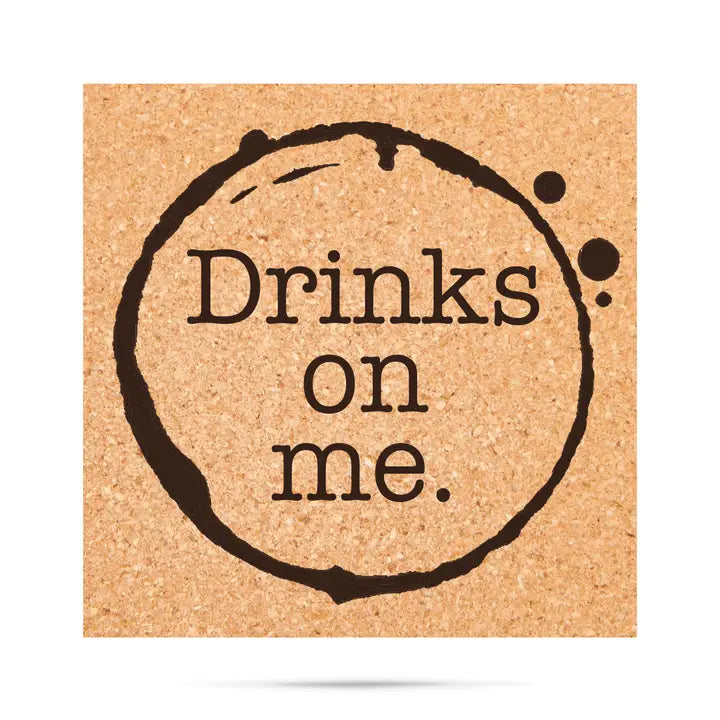 Drinks On Me Cork Coaster