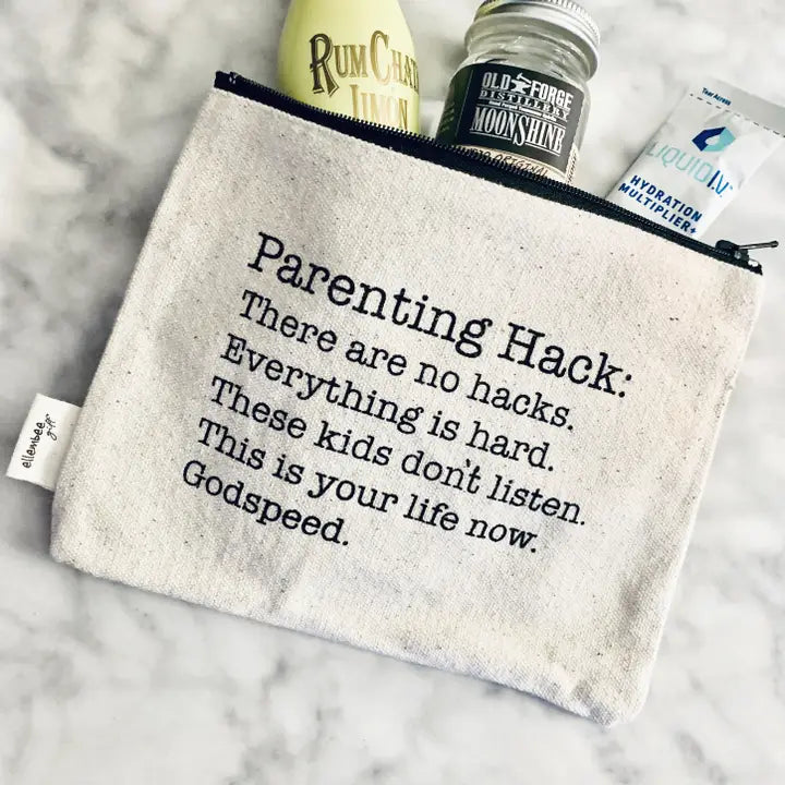 Parenting Hack There Are No Hacks Zipper Pouch