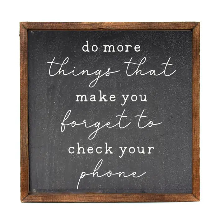 Forget To Check Your Phone Sign