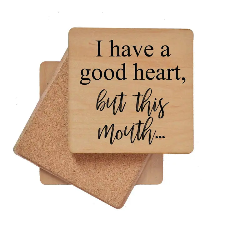 I Have A Good Heart Wooden Coaster