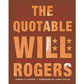 The Quotable Will Rogers