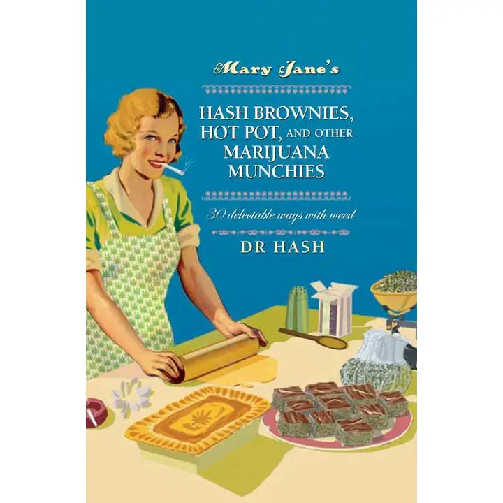 Mary Jane's Hash Brownies, Hot Pot, and Other Marijuana Munchies by Dr Hash