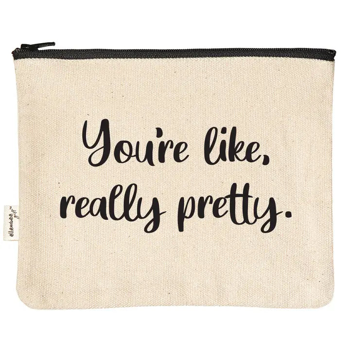 You're Like Really Pretty Zipper Pouch