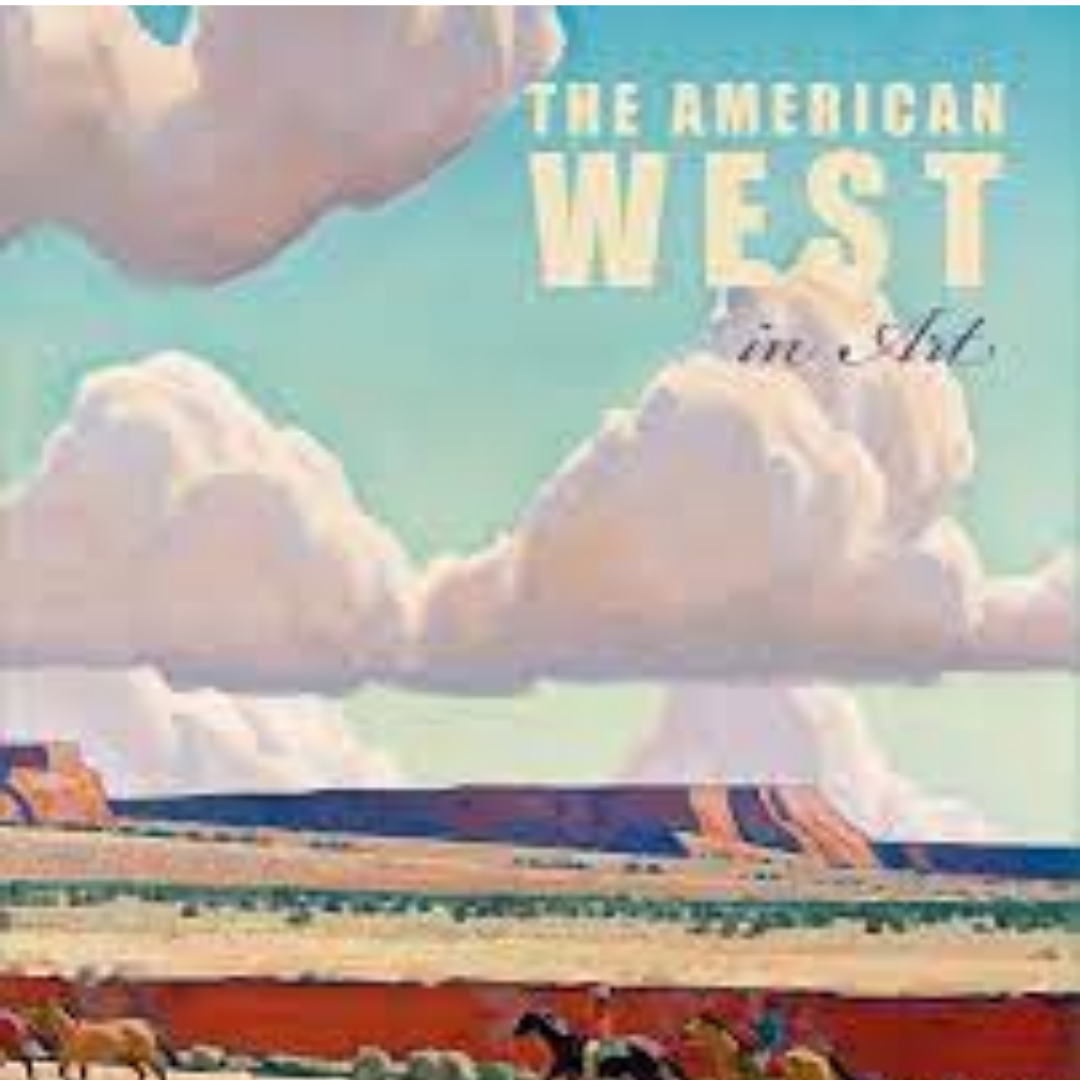 "American West In Art: Selections from the Denver Art Museum" by Thomas Brent Smith and Jennifer R. Henneman